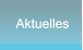Aktuelles Aktuelles